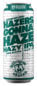 Belching Beaver Hazers Gonna Haze